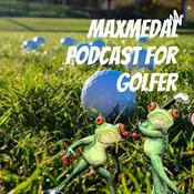 Podcast MaxMedal Podcast For Golfer