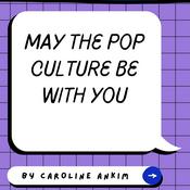 Podcast May The Pop Culture Be With You