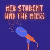 Podcast Med Student and The Boss