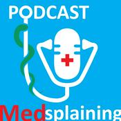 Podcast Medsplaining