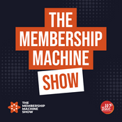 Podcast Membership Machine Show | Membership |  WordPress | Community | Marketing