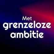 Podcast Met Grenzeloze Ambitie