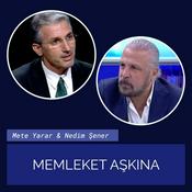 Podcast Mete Yarar & Nedim Şener — Memleket Aşkına