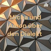 Podcast Micha und Aaron über den Dialekt