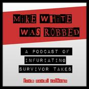 Podcast Mike White Was Robbed
