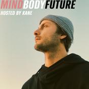 Podcast Mind Body Future with Kane