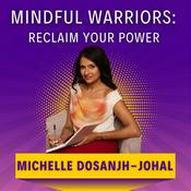 Podcast Mindful Warriors: Reclaim Your Power
