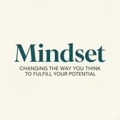 Podcast Mindset - Changing the way you think to fulfil your potential by DR CAROL S. DWECK