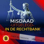 Podcast Misdaad Uitgelegd - in de rechtbank