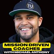 Podcast Mission Driven Coaches with Michael Anthony Unbroken