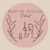 Podcast Mom on Demand