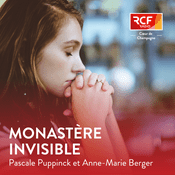 Podcast Monastère invisible · RCF Cœur de Champagne