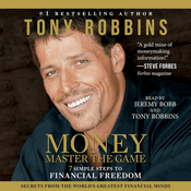 Podcast Money: Master the Game: 7 Simple Steps to Financial Freedom by Tony Robbins, Book Summary