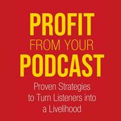 Podcast Profit From Your Podcast