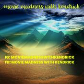 Podcast Movie Madness With Kendrick