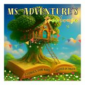 Podcast Ms. Adventure‘s Treehouse: Christian Stories for Kids