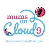 Podcast Mums On Cloud Nine