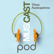 Podcast MusiCast, με την Όλγα Λασκαράτου