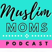 Podcast Muslim Moms Podcast