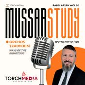 Podcast Mussar Study · Ways of the Righteous · Rabbi Aryeh Wolbe