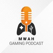 Podcast Mwah Gaming Podcast