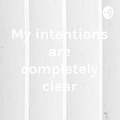 Podcast My intentions are completely clear
