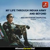 Podcast My Life Through Indian Army and Beyond : Major Pawan Thapliyal : Real Incidents