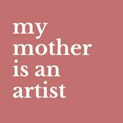 Podcast My Mother is an Artist