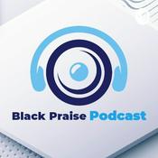 Podcast Black Praise Podcast.