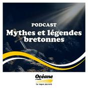 Podcast OCEANE - MYTHES ET LEGENDES BRETONNES