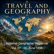 Podcast National Geographic Magazine Vol. 07 - 06. June 1896