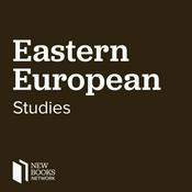 Podcast New Books in Eastern European Studies