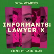 Podcast Informants: Lawyer X