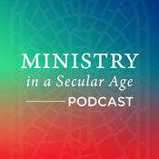 Podcast Ministry in a Secular Age featuring Dr. Andrew Root