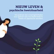 Podcast Nieuw leven & psychische kwetsbaarheid