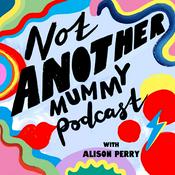 Podcast Not Another Mummy Podcast