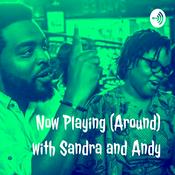 Podcast Now Playing (Around) with Sandra and Andy