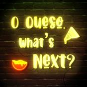 Podcast O Queso, What's Next?