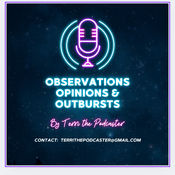 Podcast Observations, Opinions, & Outbursts