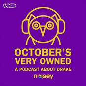 Podcast October's Very Owned: A Podcast About Drake