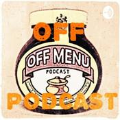 Podcast Off "Off Menu Podcast” Podcast