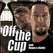 Podcast Off the Cup with Hoppy and Hobbs