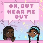 Podcast Ok, but hear me out