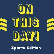Podcast On This Day in Sports!