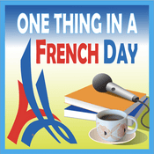 Podcast One Thing In A French Day