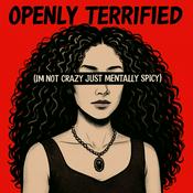 Podcast Openly Terrified