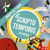 Podcast En Cavale - "Opération Scripto Temporis" - L'Enquête de 7 jours