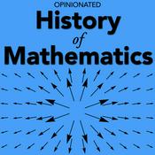 Podcast Opinionated History of Mathematics