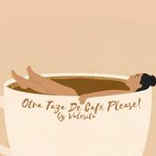 Podcast Otra Taza De Café Please!