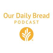Podcast Our Daily Bread Podcast